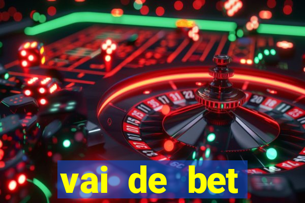 vai de bet esportes da sorte