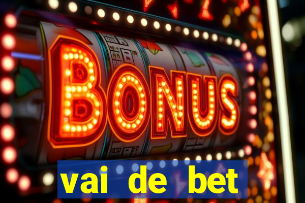 vai de bet esportes da sorte