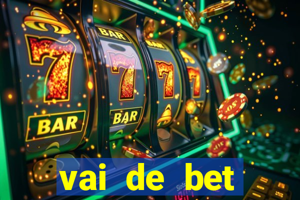 vai de bet esportes da sorte