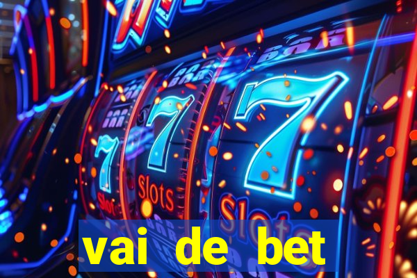 vai de bet esportes da sorte