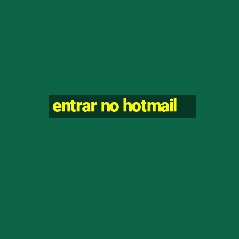 entrar no hotmail