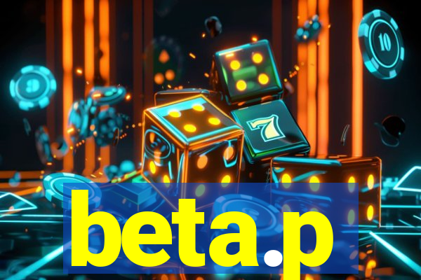 beta.p