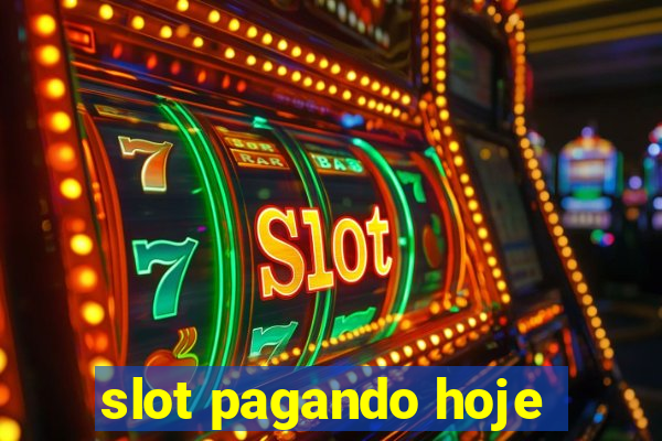 slot pagando hoje