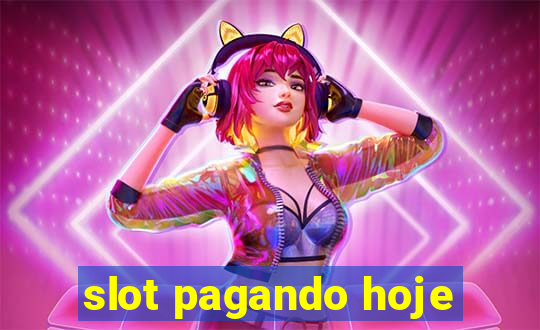 slot pagando hoje