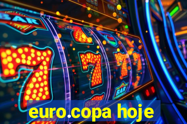 euro.copa hoje