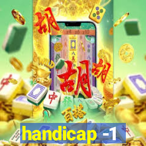 handicap -1