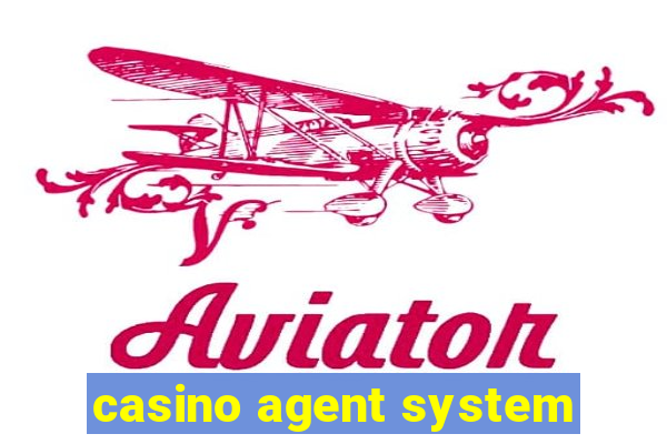 casino agent system