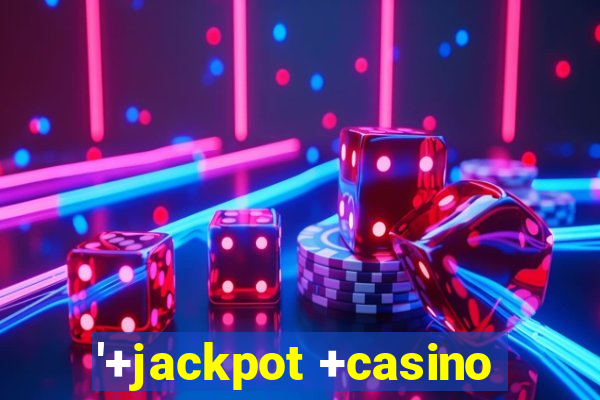 '+jackpot +casino