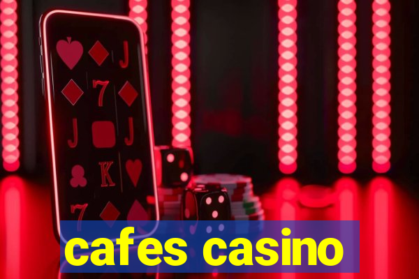 cafes casino