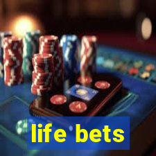 life bets