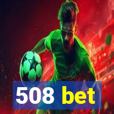 508 bet