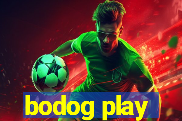 bodog play