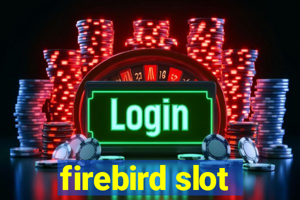 firebird slot