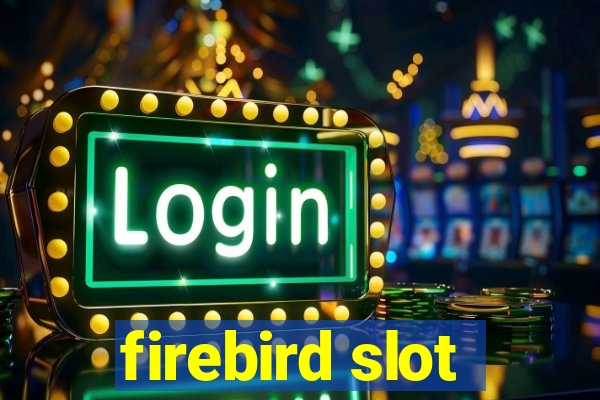 firebird slot