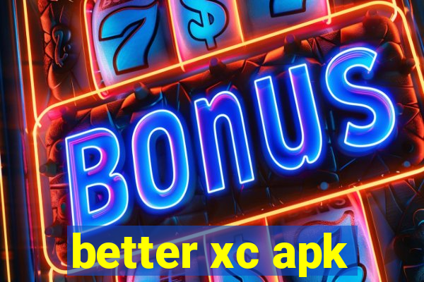 better xc apk