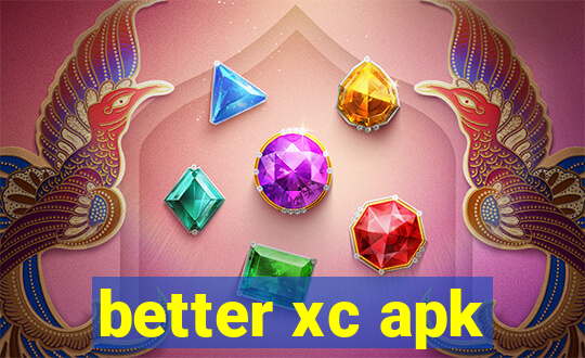 better xc apk