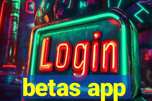 betas app