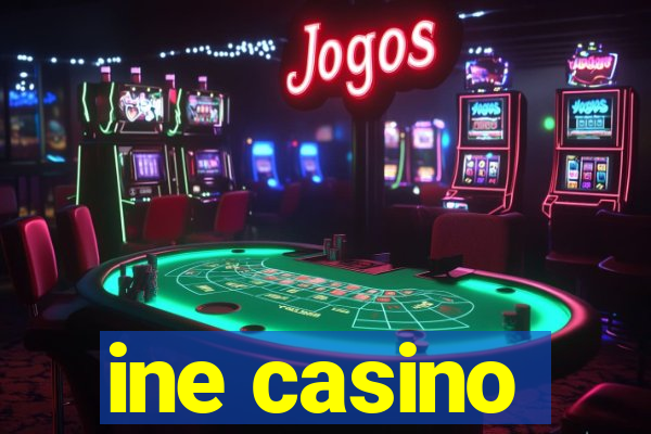 ine casino