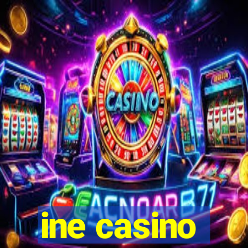 ine casino