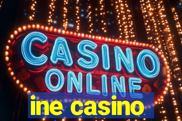 ine casino