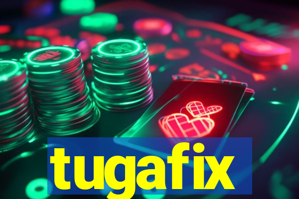 tugafix