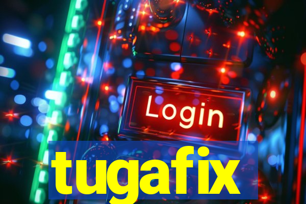 tugafix