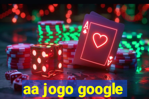 aa jogo google