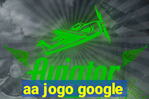 aa jogo google