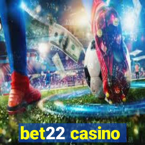 bet22 casino