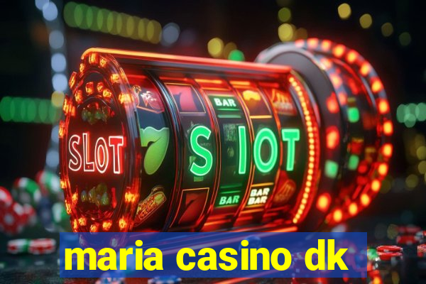 maria casino dk