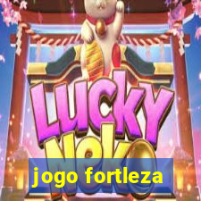 jogo fortleza