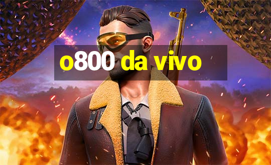 o800 da vivo