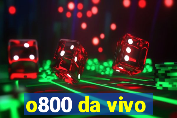 o800 da vivo