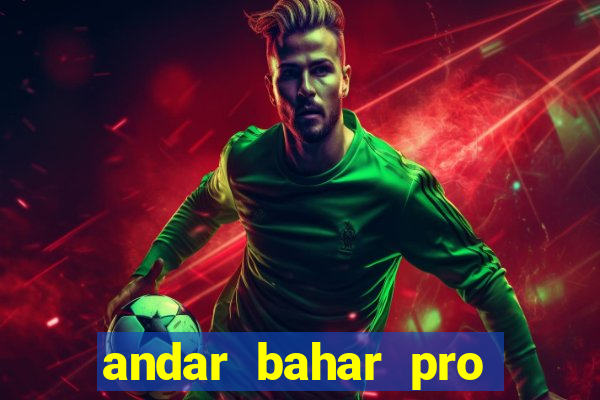 andar bahar pro early access