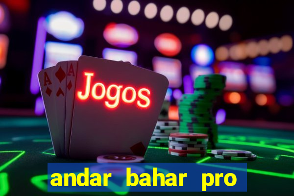 andar bahar pro early access