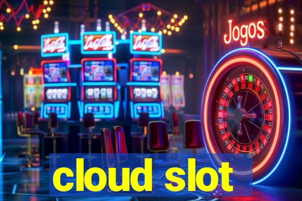 cloud slot