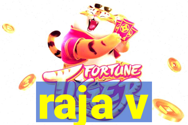 raja v