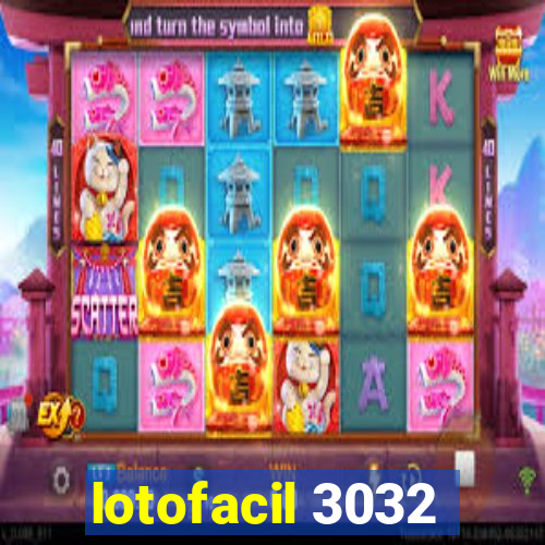 lotofacil 3032