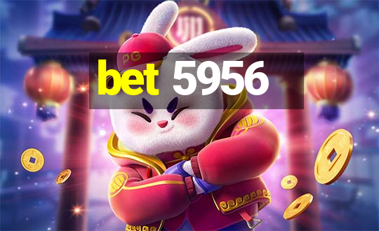 bet 5956