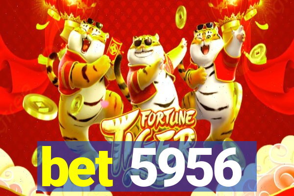 bet 5956