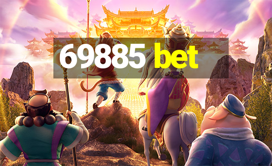 69885 bet