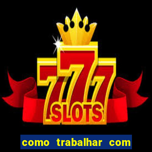 como trabalhar com jogos slots