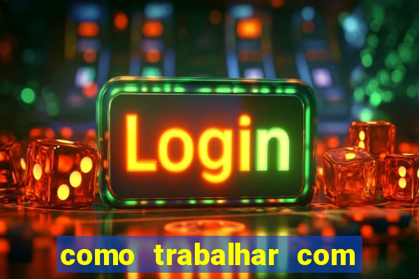 como trabalhar com jogos slots