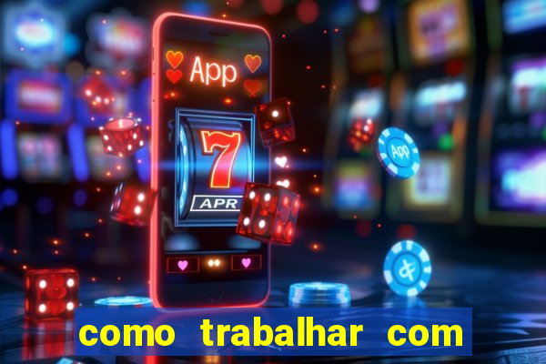 como trabalhar com jogos slots