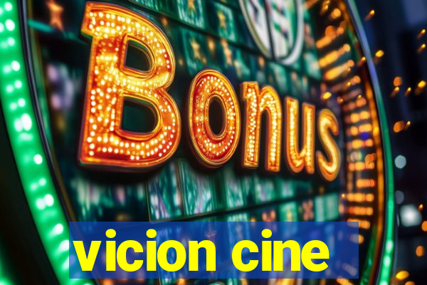 vicion cine