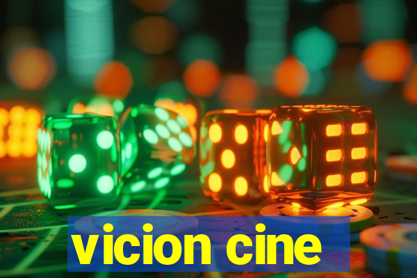 vicion cine