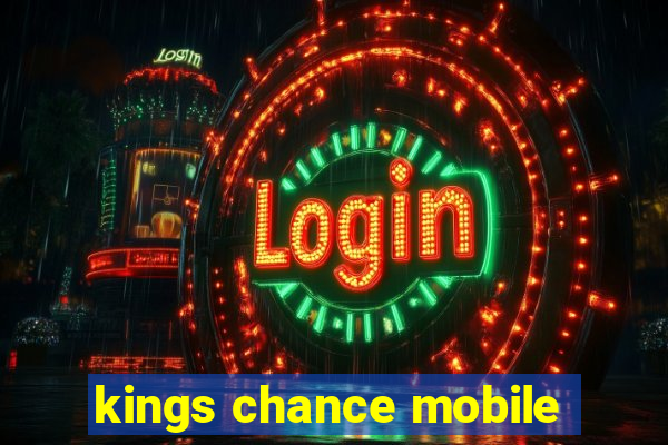 kings chance mobile