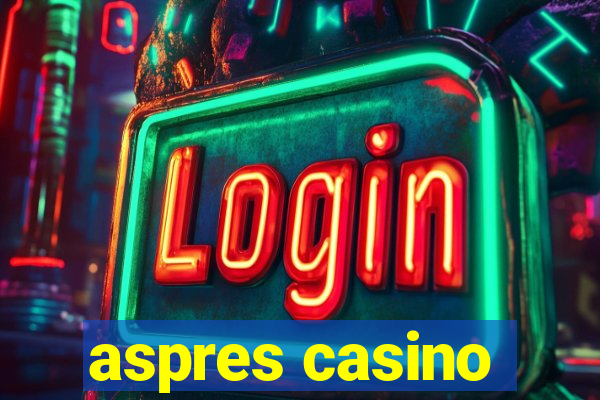 aspres casino