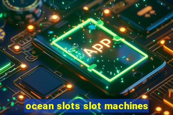 ocean slots slot machines