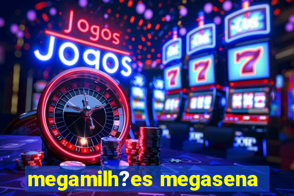 megamilh?es megasena